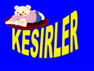 KESİRLER