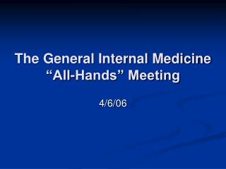 The General Internal Medicine “All-Hands” Meeting
