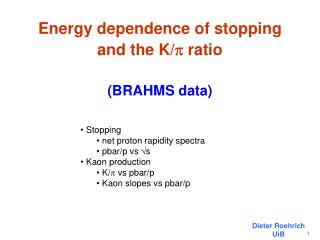 Stopping net proton rapidity spectra pbar/p vs s Kaon production K/  vs pbar/p