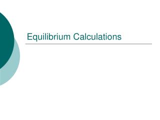 Equilibrium Calculations