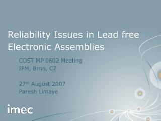 Reliability Issues in Lead free Electronic Assemblies