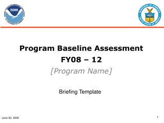 Program Baseline Assessment FY08 – 12 [Program Name]