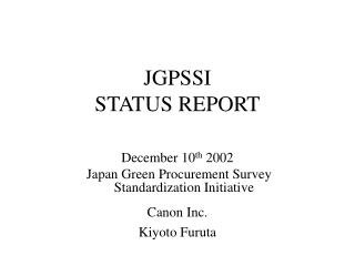 JGPSSI STATUS REPORT