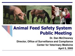 Dr. Dan McChesney Director, Office of Surveillance and Compliance Center for Veterinary Medicine