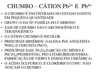 CHUMBO – CÁTION Pb 2+ E Pb 4+