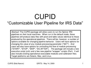 CUPID “Cus tomizable User Pipeline for IRS Data”