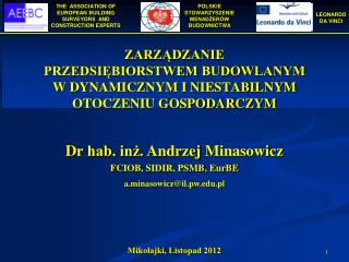 ZARZĄDZANIE PRZEDSIĘBIORSTWEM BUDOWLANYM W DYNAMICZNYM I NIESTABILNYM OTOCZENIU GOSPODARCZYM