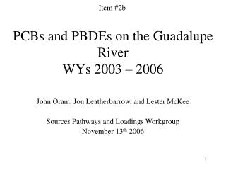 PCBs and PBDEs on the Guadalupe River WYs 2003 – 2006