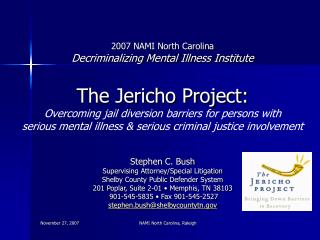 2007 NAMI North Carolina Decriminalizing Mental Illness Institute The Jericho Project: