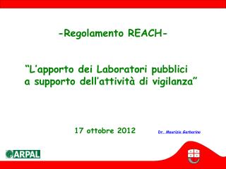 -Regolamento REACH- “L’apporto dei Laboratori pubblici a supporto dell’attività di vigilanza”