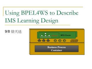 Using BPEL4WS to Describe IMS Learning Design