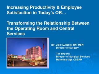 Increasing Productivity &amp; Employee Satisfaction in Today’s OR…