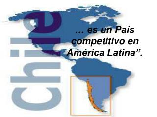 … es un País competitivo en América Latina”.