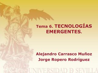 Tema 6. TECNOLOGÍAS EMERGENTES .