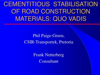 CEMENTITIOUS STABILISATION OF ROAD CONSTRUCTION MATERIALS: QUO VADIS