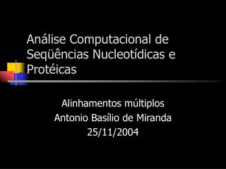 Análise Computacional de Seqüências Nucleotídicas e Protéicas