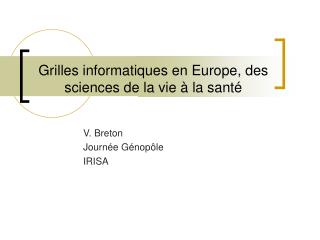 Grilles informatiques en Europe, des sciences de la vie à la santé