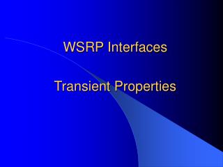 WSRP Interfaces Transient Properties