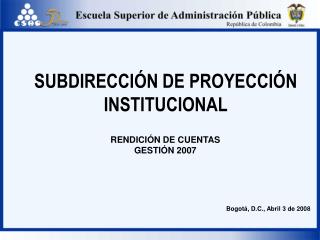 SUBDIRECCIÓN DE PROYECCIÓN INSTITUCIONAL