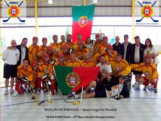 SELEC ÇÃO DE PORTUGAL – Quarto Lugar No Mundial TEAM PORTUGAL – 4 th Place World Championships