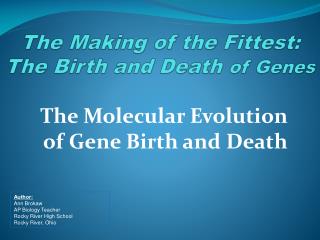 The Making of the Fittest: The Birth and Death of Genes