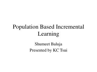 Population Based Incremental Learning