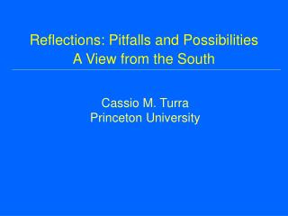 Reflections: Pitfalls and Possibilities A View from the South