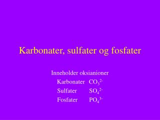 Karbonater, sulfater og fosfater