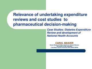 Relevance of undertaking expenditure reviews and cost studies to pharmaceutical decision-making