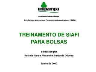 TREINAMENTO DE SIAFI PARA BOLSAS Elaborado por Rafaela Rios e Alexandre Borba de Oliveira