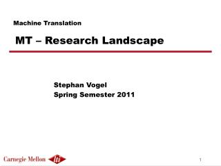 Machine Translation MT – Research Landscape