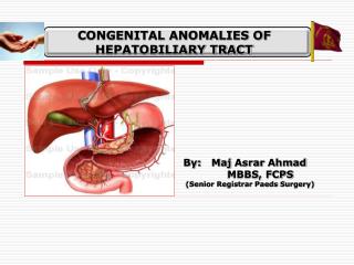 CONGENITAL ANOMALIES OF HEPATOBILIARY TRACT