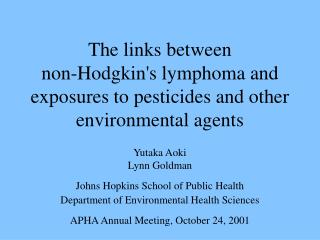 Yutaka Aoki Lynn Goldman Johns Hopkins School of Public Health