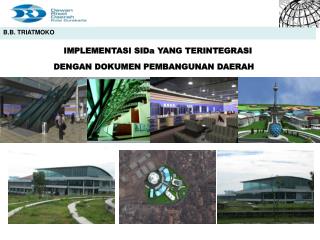 IMPLEMENTASI SIDa YANG TERINTEGRASI DENGAN DOKUMEN PEMBANGUNAN DAERAH