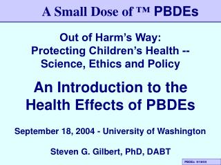 Out of Harm’s Way: Protecting Children’s Health -- Science, Ethics and Policy
