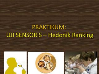 PRAKTIKUM: UJI SENSORIS – Hedonik Ranking