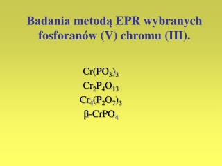 Badania metodą EPR wybranych fosforanów (V) ch rom u (III).