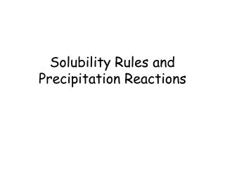 Solubility Rules and Precipitation Reactions