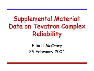 Supplemental Material: Data on Tevatron Complex Reliability