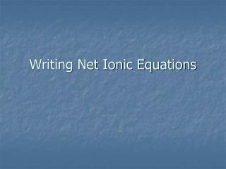 Writing Net Ionic Equations