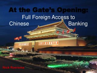 At the Gate’s Opening: Full Foreign Access to Chinese		 	 Banking