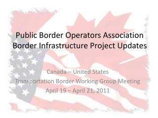 Public Border Operators Association Border Infrastructure Project Updates