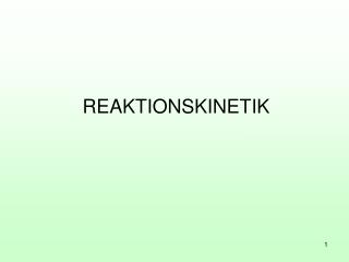 REAKTIONSKINETIK