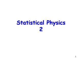 Statistical Physics 2