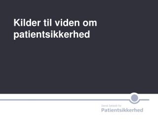 Kilder til viden om patientsikkerhed