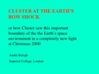 CLUSTER AT THE EARTH’S BOW SHOCK