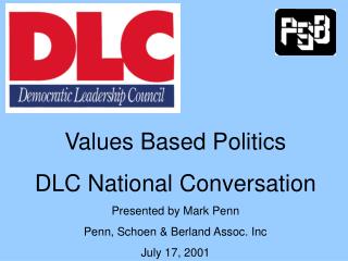 Values Based Politics DLC National Conversation Presented by Mark Penn