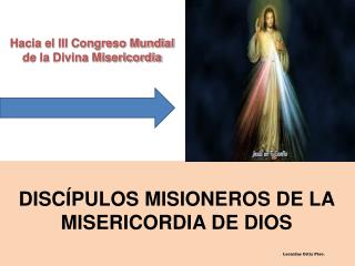 DISCÍPULOS MISIONEROS DE LA MISERICORDIA DE DIOS