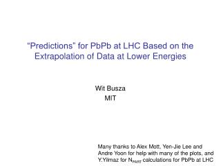 “Predictions” for PbPb at LHC Based on the Extrapolation of Data at Lower Energies