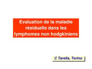 Evaluation de la maladie résiduelle dans les lymphomes non hodgkiniens